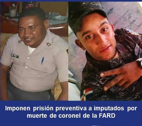 Imponen Prisión Preventiva Imputados Muerte de Coronel de la FARD